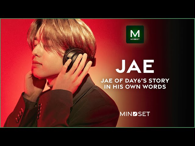 Jae of Day6's Journey with Mental Health | MINDSET x Jae