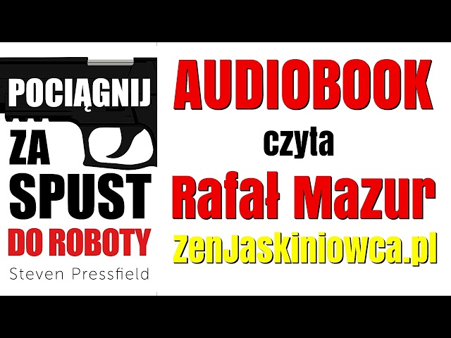 🎙️ 📖  Steven PRESSFIELD: DO ROBOTY - fragment audiobooka  📖 🎙️ czyta Rafał MAZUR ZENJASKINIOWCA.PL