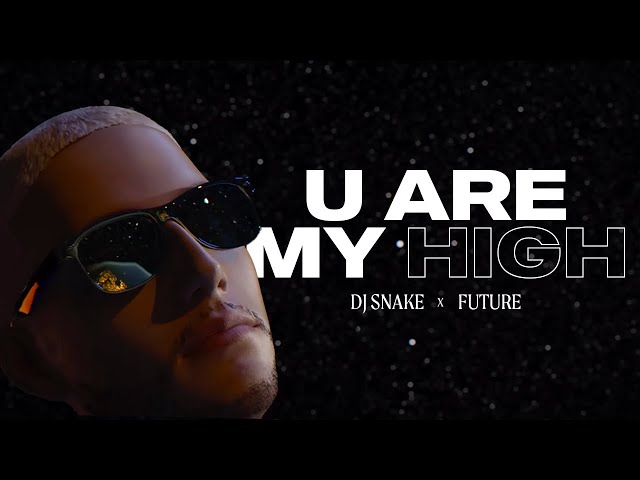 DJ Snake - U Are My High (Feat. Future) [Official Visualizer]
