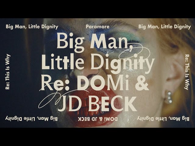 Paramore - Big Man, Little Dignity (Re: DOMi & JD BECK) [Official Audio]