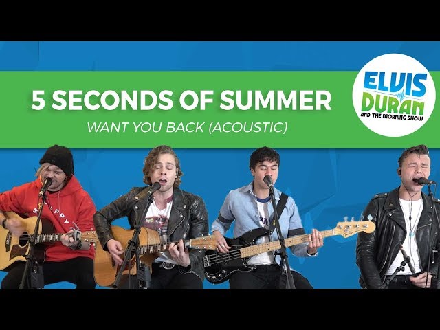 5 Seconds of Summer - "Want You Back" Acoustic | Elvis Duran Live