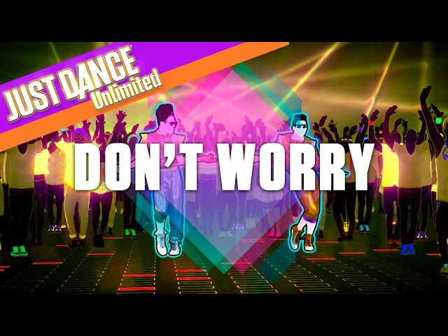 Just Dance Unlimited: Don't Worry - Madcon Ft. Ray Dalton - Official Track Gameplay [US]