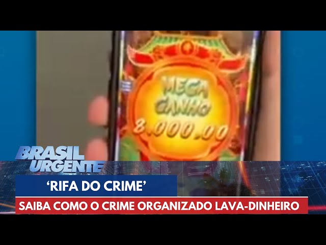 Saiba como o crime organizado lava-dinheiro com Rifas Online | Brasil Urgente