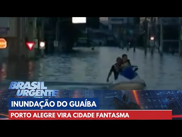 Porto Alegre vira cidade fantasma após inundação do Guaíba | Brasil Urgente