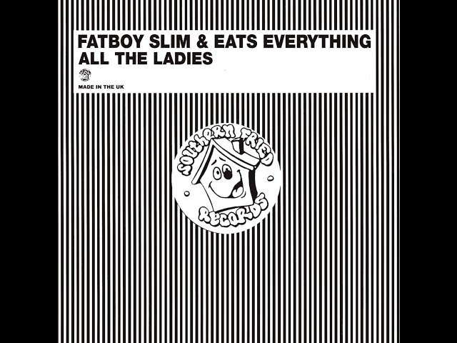 Fatboy Slim & Eats Everything - All The Ladies (Official Audio)