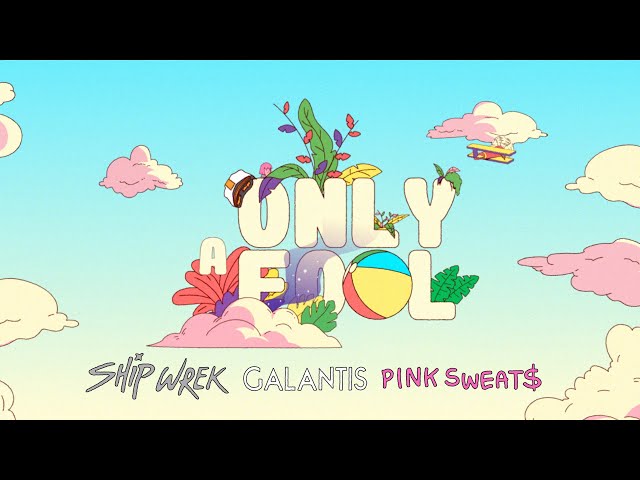 Galantis x Ship Wrek x Pink Sweat$ - Only A Fool [Official Music Video]