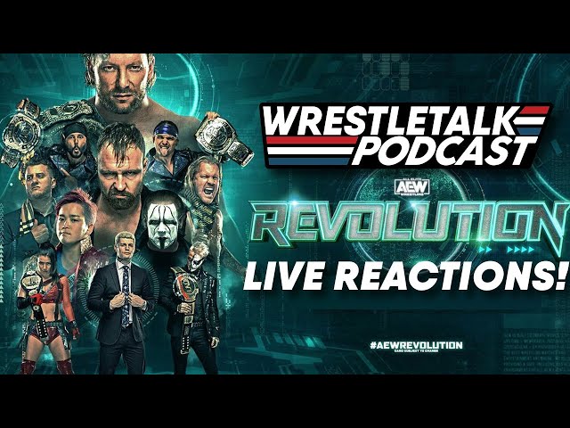 AEW Revolution 2021 LIVE REACTIONS! | WrestleTalk Podcast