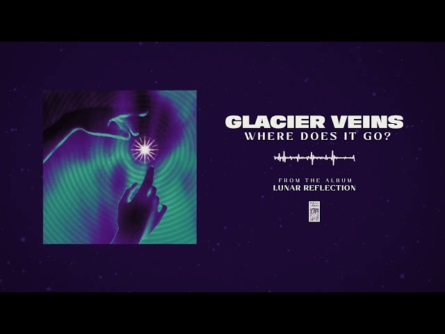 Glacier Veins "Where Does It Go?"