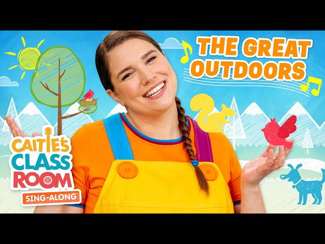 The Great Outdoors | Caitie's Classroom Sing-Along Show | Nature Songs for Kids!