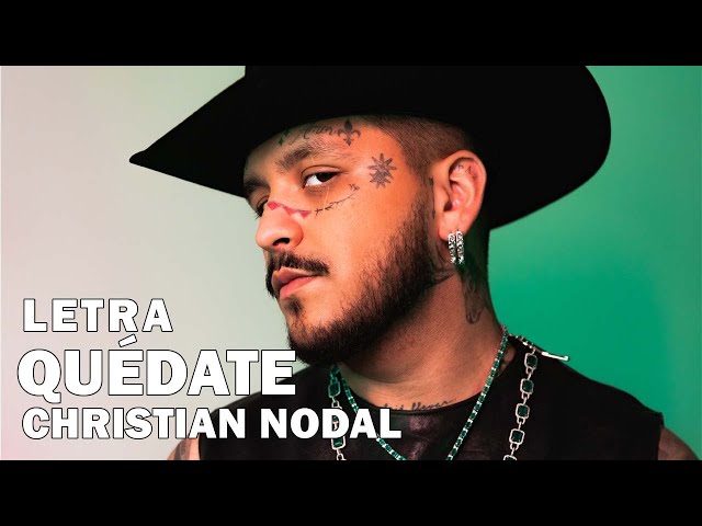 Christian Nodal - Quédate Letra Oficial / Official Lyrics