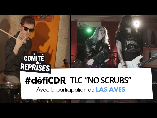 TLC "No Scrubs" cover - Comité Des Reprises - PV Nova et Waxx ft. Las Aves