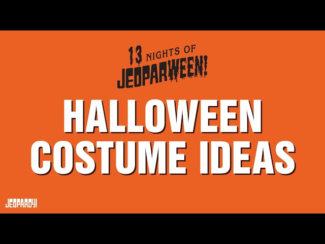 Halloween Costume Ideas | Category | JEOPARDY!