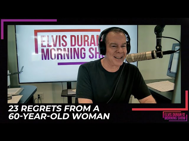 23 Regrets From a 60-Year-Old Woman | Elvis Duran Exclusive