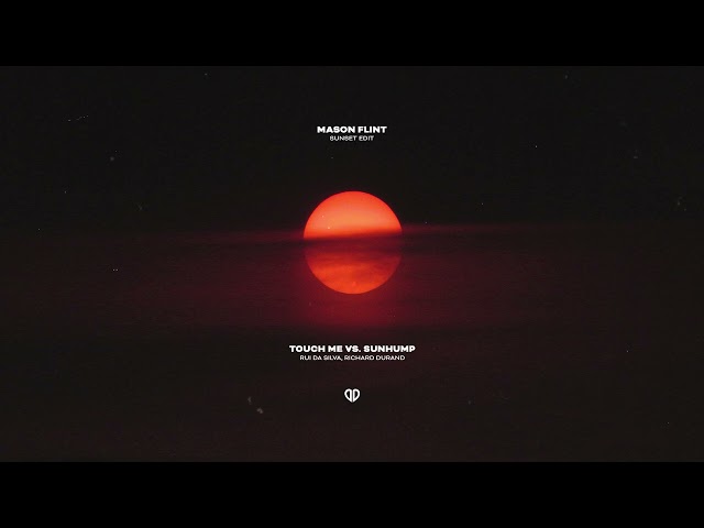 Rui Da Silva, Richard Durand - Touch Me vs. Sunhump (Mason Flint Sunset Edit) [DropUnited Exclusive]