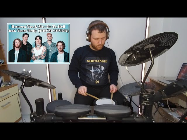 Between You & Me - Go To Hell feat. Yours Truly (Drum Cover)
