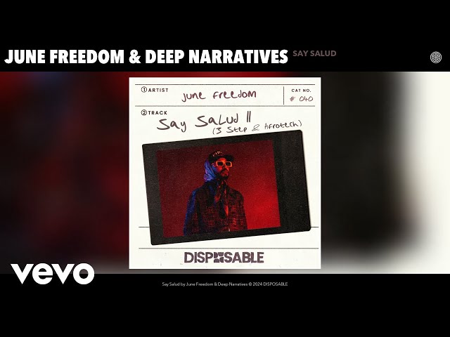 June Freedom, Deep Narratives - Say Salud (Deep Narratives Version) (Official Video)