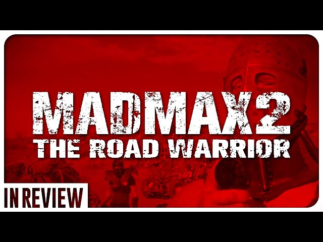 Mad Max 2 The Road Warrior In Review - Every Mad Max Movie Ranked & Recapped