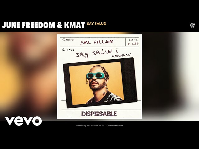 June Freedom, KMAT - Say Salud (KMAT Version) (Official Audio)