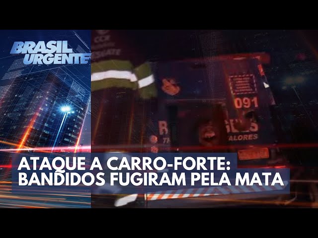 Ataque a carro-forte: bandidos fugiram pela mata | Brasil Urgente