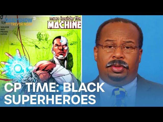 CP Time: Black Superhero History, from Comic Strips to Movie Screens | The Daily Show