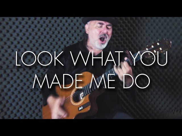 Taylor Swift - Look What You Made Me Do - Igor Presnyakov - Spanish Fingerstyle Guitar Cover