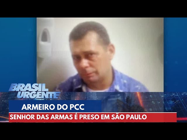Senhor das armas do PCC é preso em São Paulo | Brasil Urgente