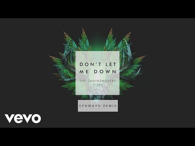 The Chainsmokers - Don't Let Me Down (Ephwurd Remix Audio) ft. Daya
