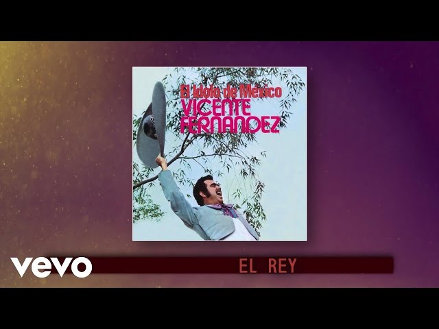 Vicente Fernández - El Rey (Cover Audio)