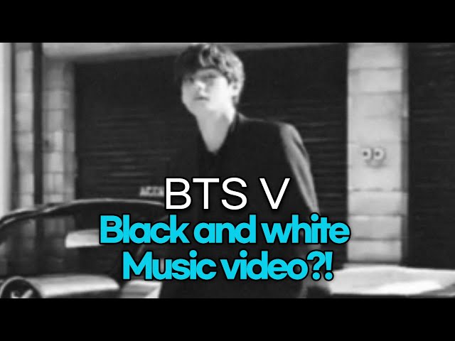 210331 BTS V, Black and white Music video?!