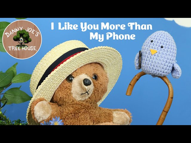 Danny Joe's Tree House | I Like You More Than My Phone | Song | Teddy | Tweet | Early Media Literacy