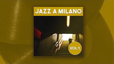 JAZZ A MILANO Vol.1 to Vol.8 | Best Jazz From Italy