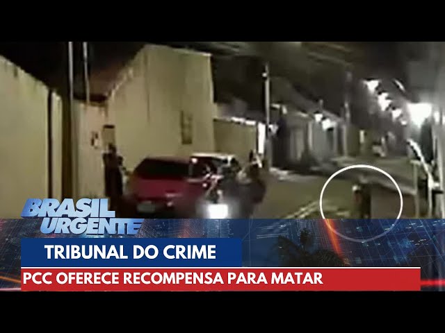 Tribunal do PCC oferece recompensa para matarem suspeito | Brasil Urgente