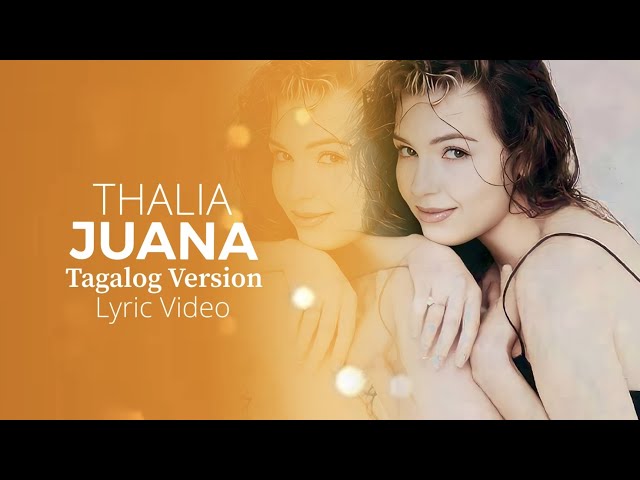 Thalia - Juana [Tagalog Version] (Oficial - Letra / Lyric Video)
