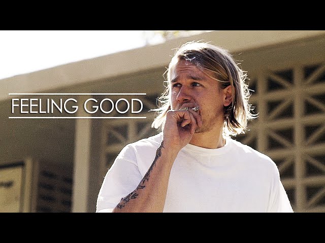 Sons of Anarchy || Feeling Good