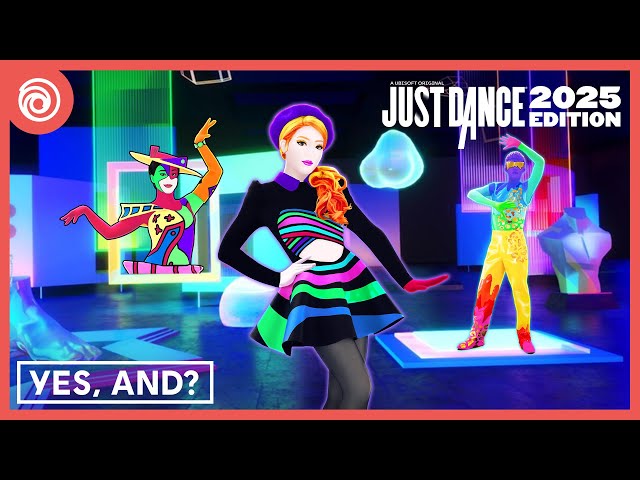 Just Dance 2025 Edition - yes, and? by Ariana Grande