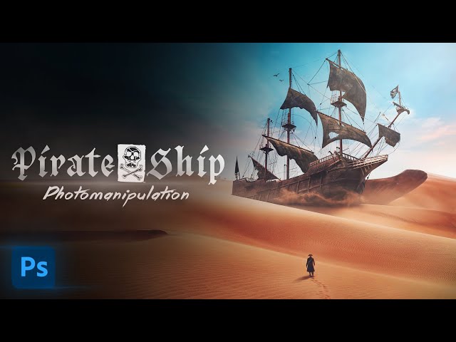 The Making of Photo Manipulation: Desert Ship | Photoshop Step-by-Step Tutorial