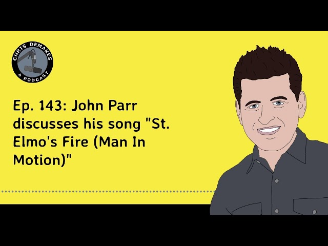 Ep. 143: John Parr discusses his song "St. Elmo's Fire (Man In Motion)"