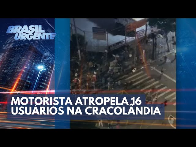 Motorista atropela 16 usuários na Cracolândia | Brasil Urgente