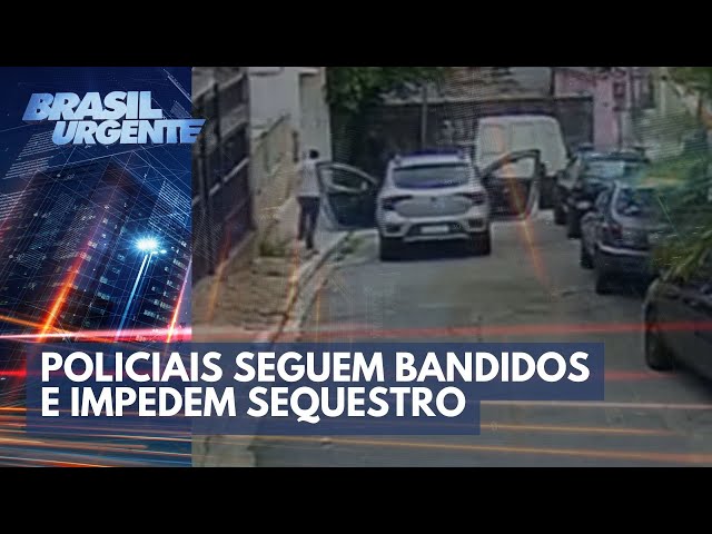 Policiais seguem bandidos e impedem sequestro | Brasil Urgente