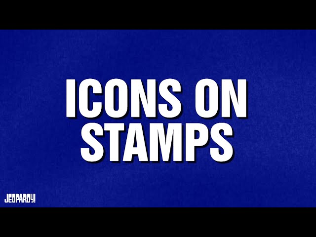 Icons on Stamps | Category | JEOPARDY!
