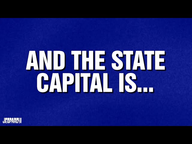 And the State Capital Is... | Category | Celebrity Jeopardy!