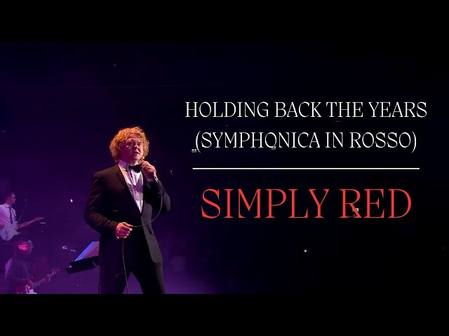 Simply Red - Holding Back The Years (Symphonica In Rosso)
