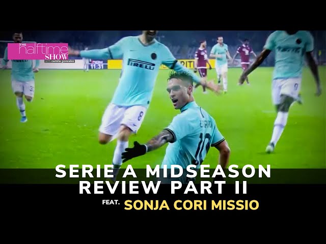 Serie A Midseason Review Part II: Feat. Sonja Cori Missio | The Halftime Show