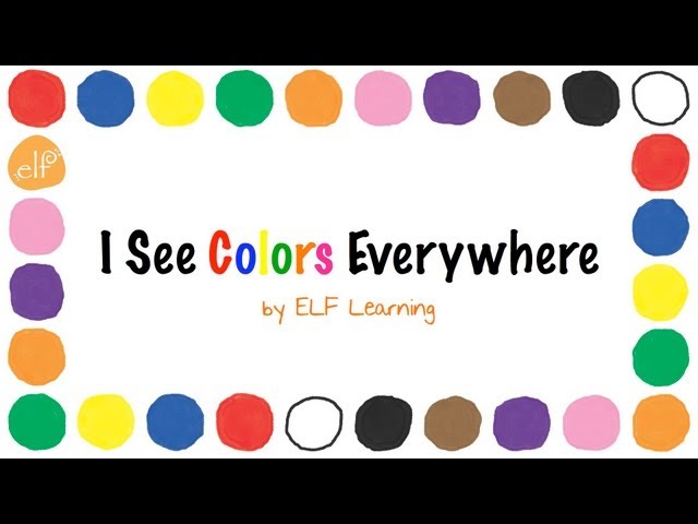 The Colors Song By ELF Learning -  Color Songs for Kindergarten - ELF Kids Videos