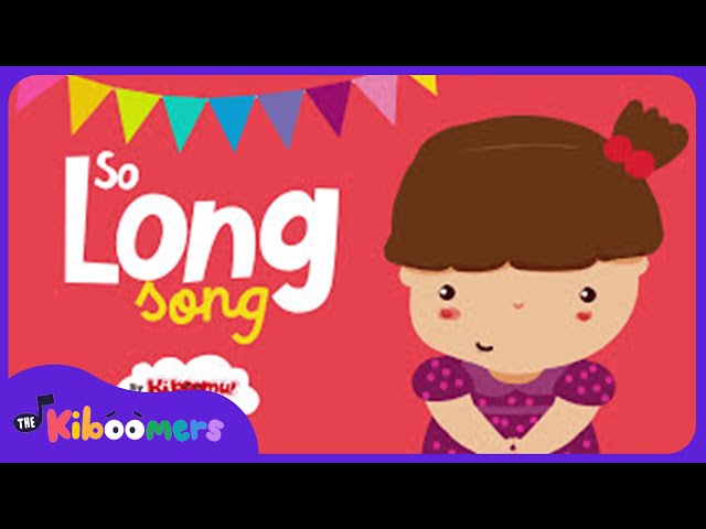 So Long Now - The Kiboomers Preschool Songs for Circle Time - Goodbye Song