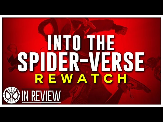 Into The Spider-Verse Rewatch - Every Spider-Man Movie Ranked & Recapped - In Review