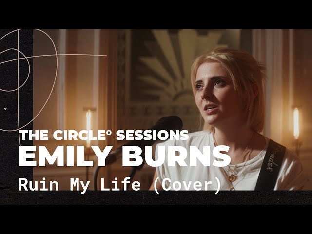 Emily Burns - Ruin My Life (Zara Larsson Cover) | The Circle° Sessions