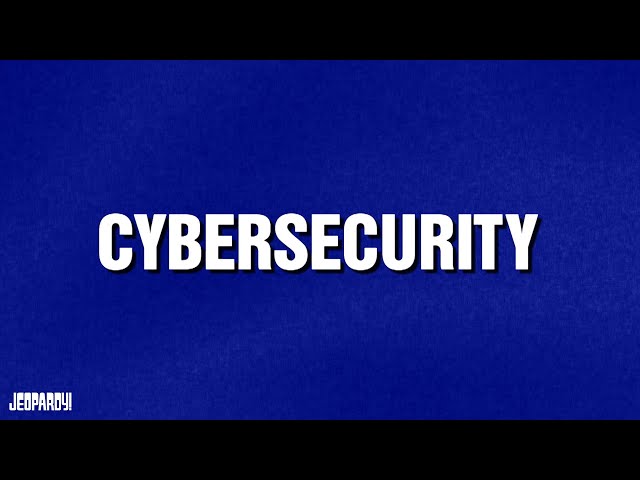 Cybersecurity | Category | Celebrity Jeopardy!