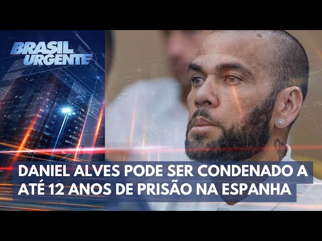 Daniel Alves depõe em julgamento sobre estupro na Espanha | Brasil Urgente