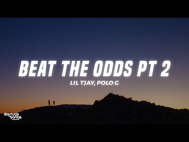 Lil Tjay - Beat The Odds Part 2 (Lyrics) ft. Polo G